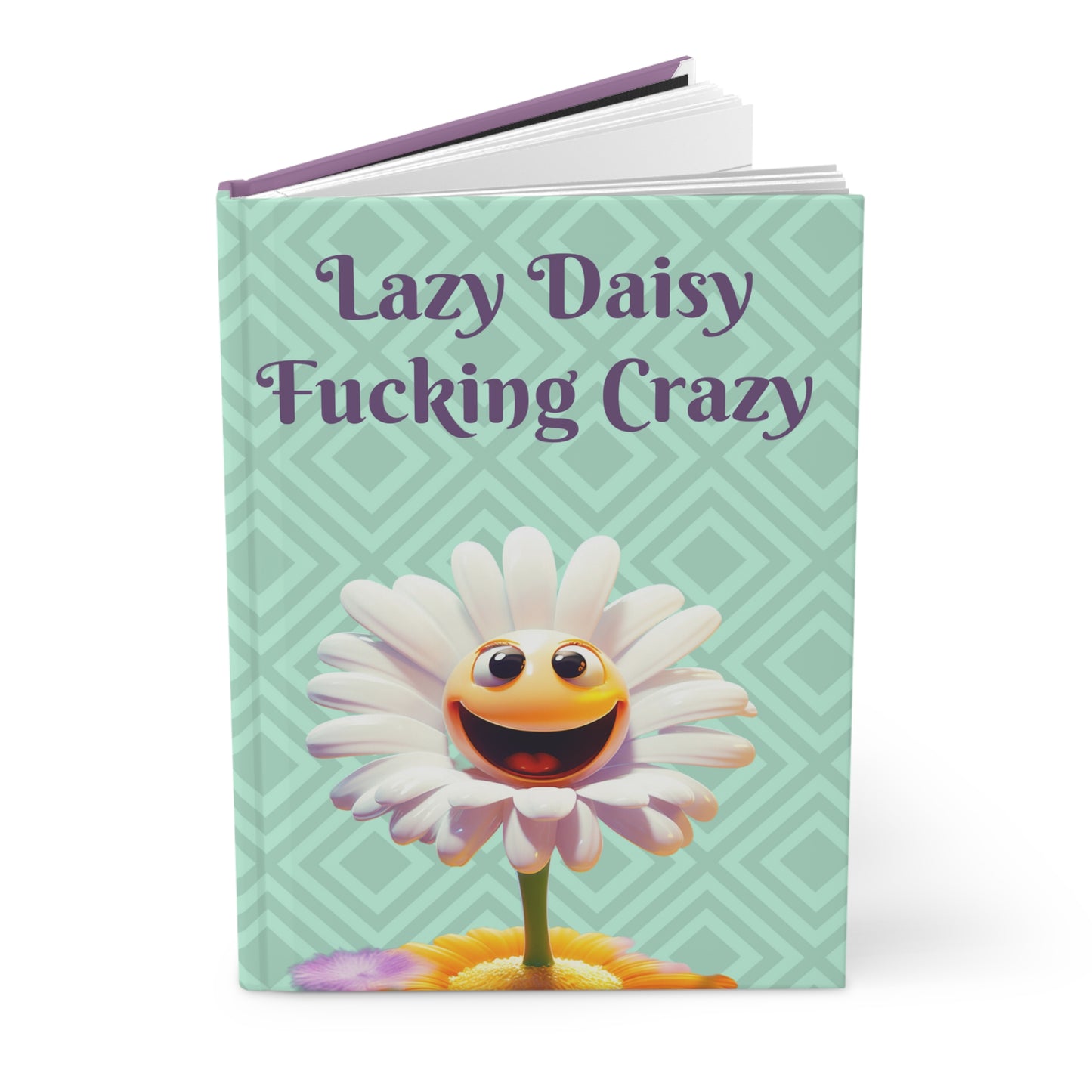 Lazy Daisy Fun Hardcover Journal, Laughing Daisy Flower Design, Daily Wellness Notebook, Mindfulness & Gratitude, Size 5.75"x7.5"