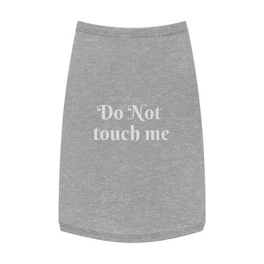 Do Not Touch Me Pet Tank Top - Respect Your Pet's Personal Space