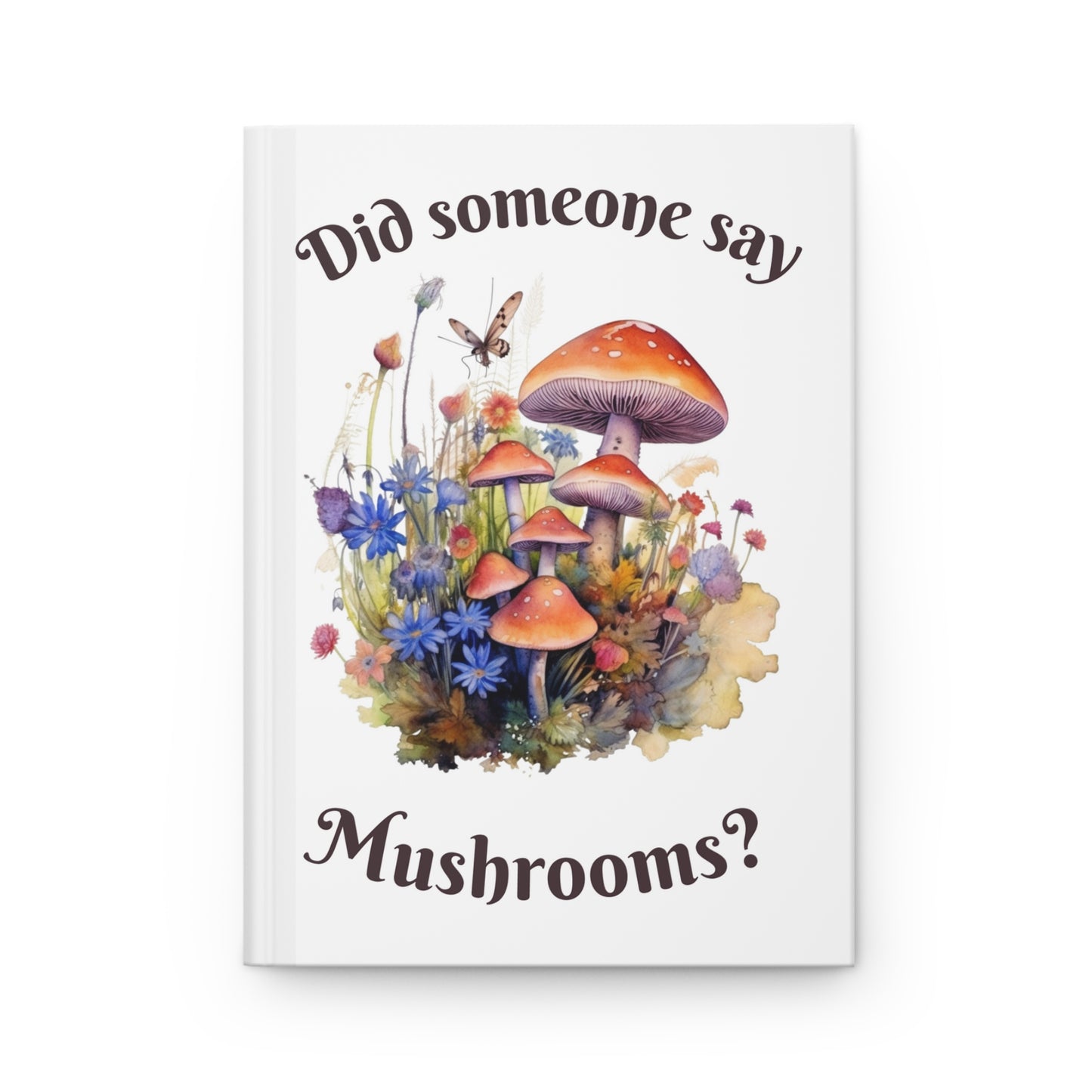 Mushroom Magic Hardcover Journal Notebook - Mindfulness, Gratitude, Daily Self-Care, Wellness Diary, Size 5.75"x7.5"