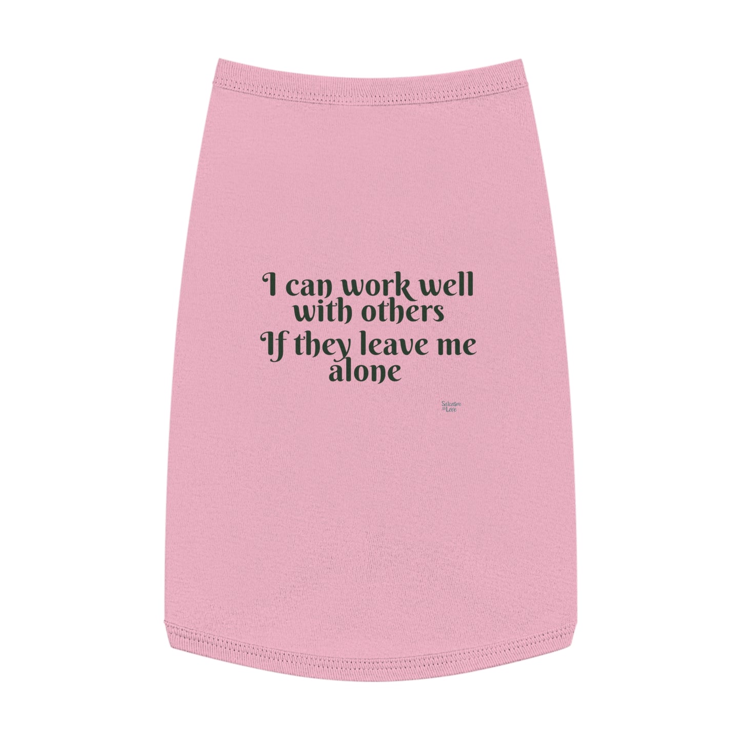 I Can Work Well with Others If Others Leave Me Alone Pet Tank Top - Embrace Your Pet's Independent Spirit
