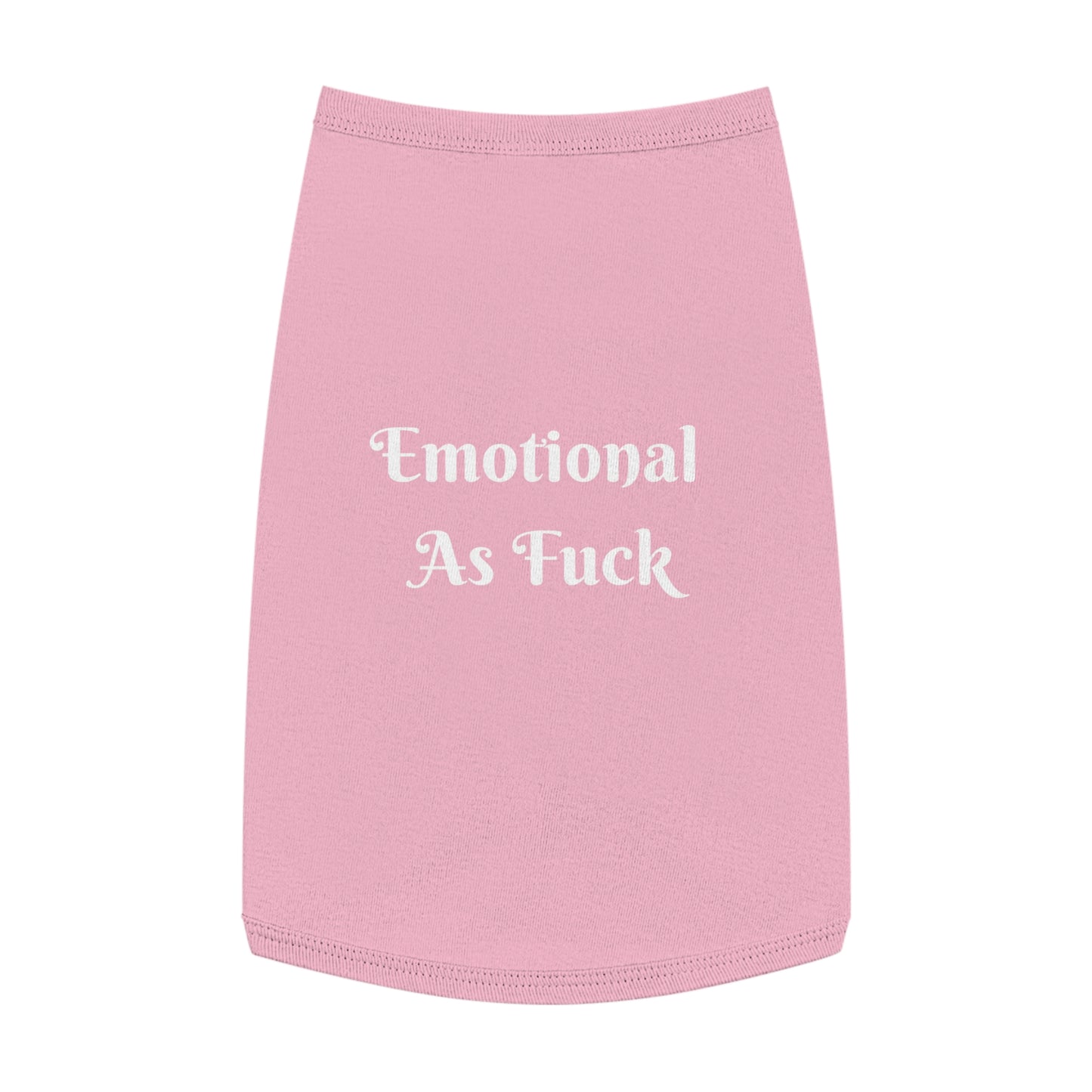 Emotional as Fuck Pet Tank Top - Let Your Pet Express Their Feelings