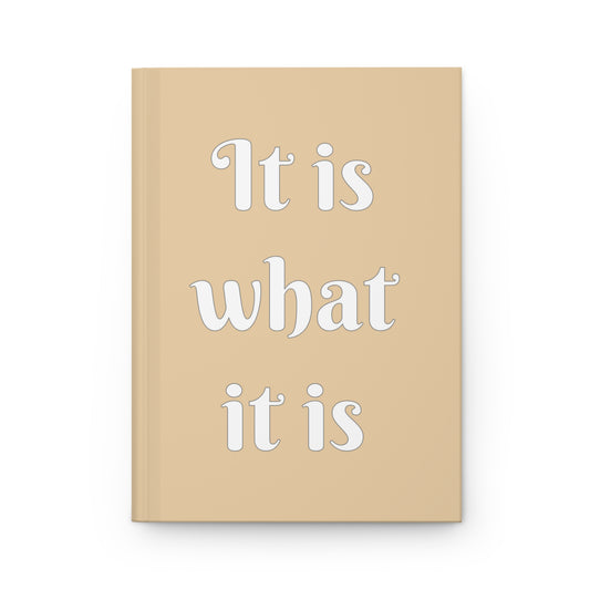 "It Is What It Is" Hardcover Journal | Daily Wellness Notebook | Gratitude & Mindfulness | Positive Quotes & Affirmations | 5.75"x7.5"