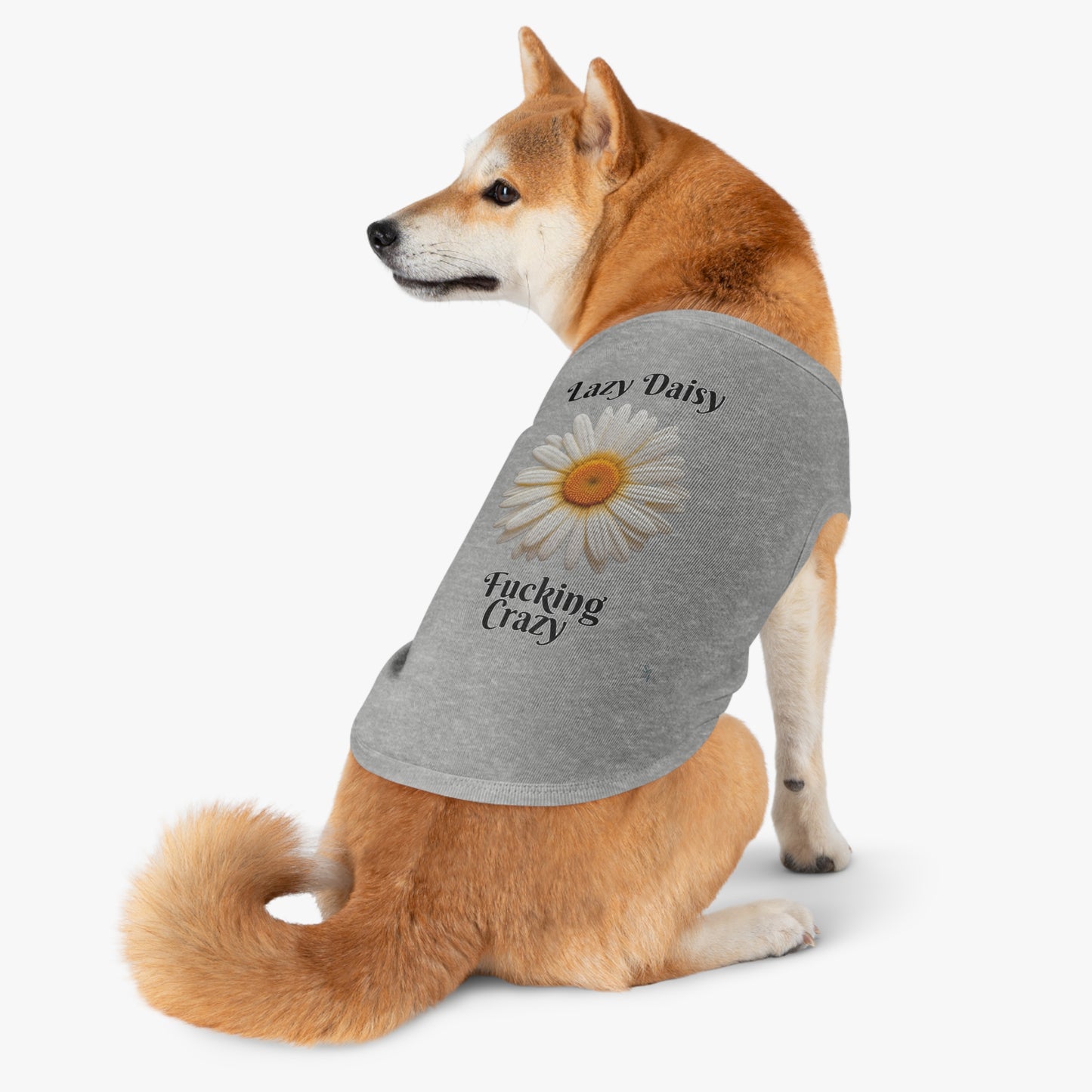 Lazy Daisy Fucking Crazy Pet Tank Top - Embrace the Quirkiness of Your Furry Friend