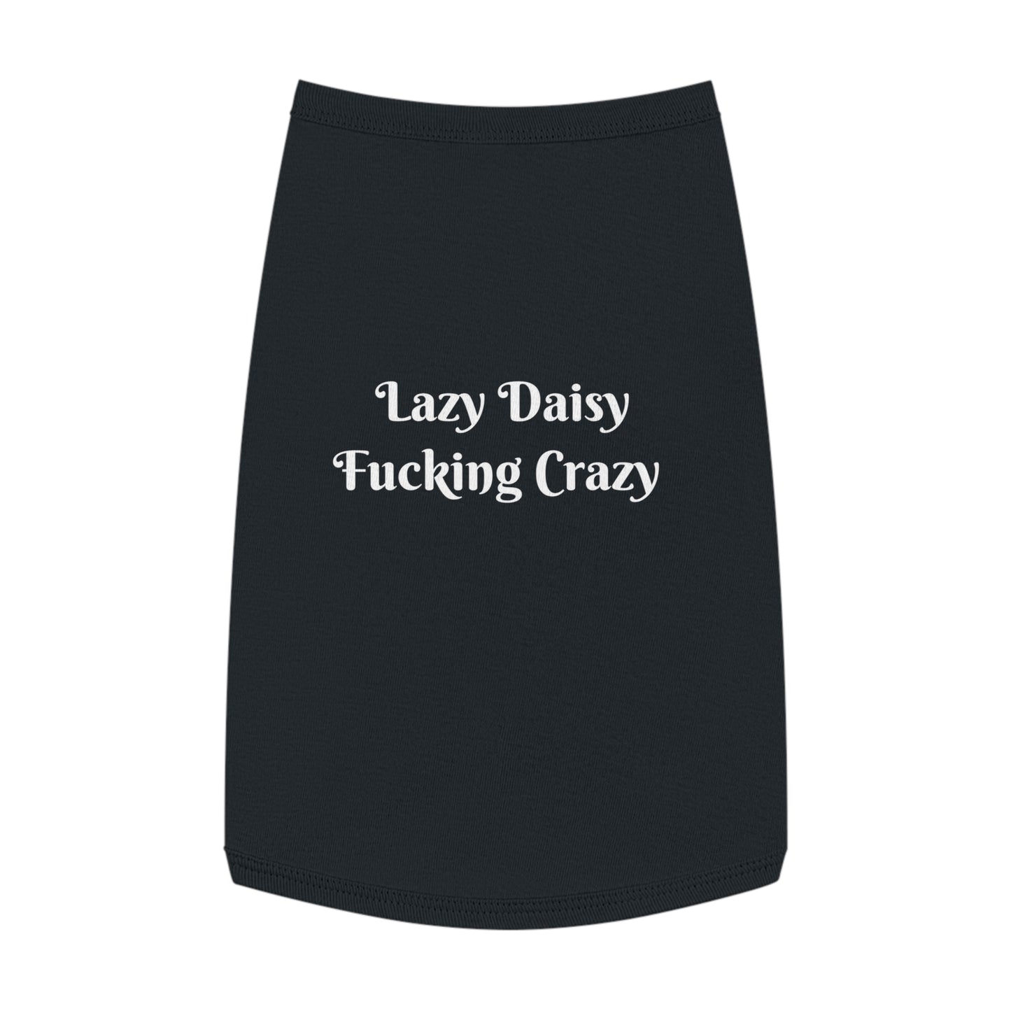 Lazy Daisy Fucking Crazy Pet Tank Top - Unleash the Wild Side of Your Pet