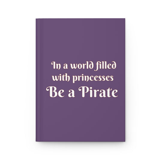Be a Pirate Hardcover Journal - Daily Wellness Notebook, Gratitude & Mindfulness, Desk Accessory, Self Care, Inspirational Gift, 5.75"x7.5"