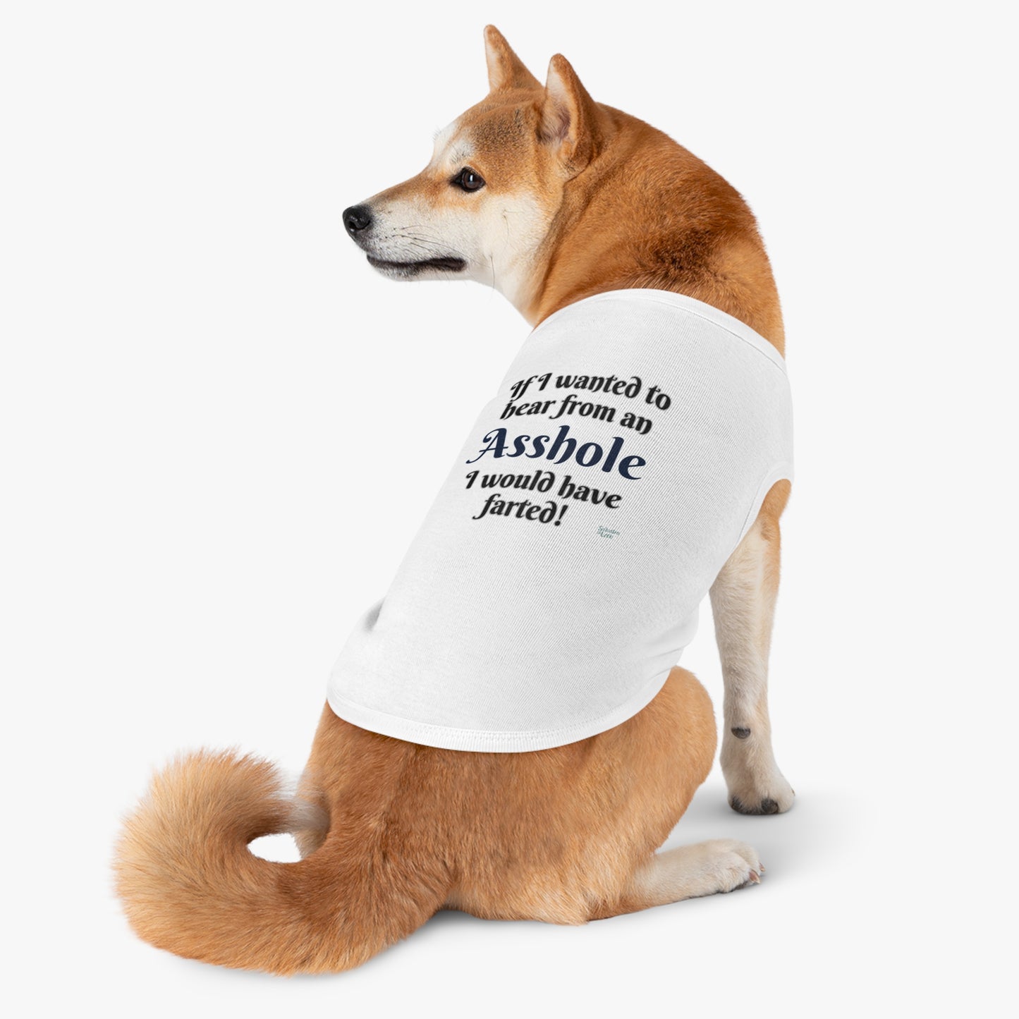 If I Wanted to Hear from an Asshole, I Would Have Farted Pet Tank Top - A Witty Expression of Pet's Selective Listening